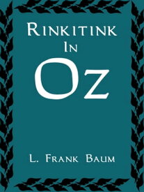 Rinkitink In Oz【電子書籍】[ L. Frank Baum ]