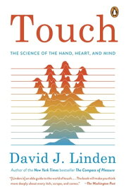 Touch The Science of the Hand, Heart, and Mind【電子書籍】[ David J. Linden ]