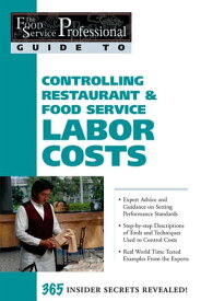 The Food Service Professional Guide to Controlling Restaurant & Food Service Labor Costs【電子書籍】[ Sharon Fullen ]