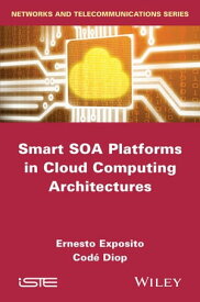 Smart SOA Platforms in Cloud Computing Architectures【電子書籍】[ Cod? Diop ]
