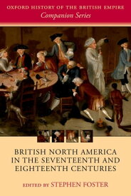 British North America in the Seventeenth and Eighteenth Centuries【電子書籍】