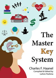 The Master Key System【電子書籍】[ Charles F Haanel ]