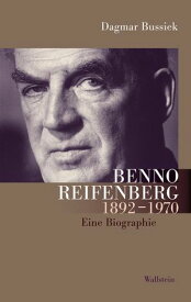 Benno Reifenberg (1892-1970) Eine Biographie【電子書籍】[ Dagmar Bussiek ]