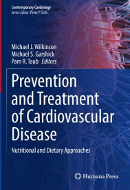 Prevention and Treatment of Cardiovascular Disease Nutritional and Dietary Approaches【電子書籍】