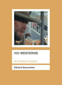 100 Westerns【電子書籍】[ Edward Buscombe ]