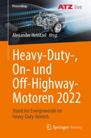 Heavy-Duty-, On- und Off-Highway-Motoren 2022 Stand der Energiewende im Heavy-Duty-Bereich【電子書籍】
