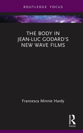 The Body in Jean-Luc Godard's New Wave Films 