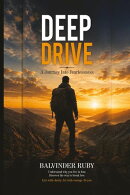 Deep Drive: A Journey Into Fearlessness: A Journey Into Fearlessness