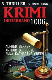 Krimi Dreierband 1006【電子書籍】[ Anna Katharine Green ]