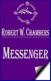 Messenger【電子書籍】[ Robert W. Chambers ]