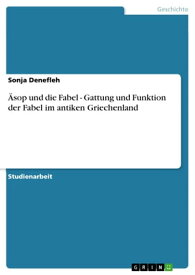 ?sop und die Fabel - Gattung und Funktion der Fabel im antiken Griechenland Gattung und Funktion der Fabel im antiken Griechenland【電子書籍】[ Sonja Denefleh ]