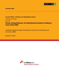 Proxy voting behavior of institutional investors: Evidence from TIAA-CREF A Marble Capstone Project Presented to the School of Business and Economics (SBE)【電子書籍】[ Christian Wilk ]