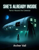 She's Already Inside: Terror Aboard the Celestial