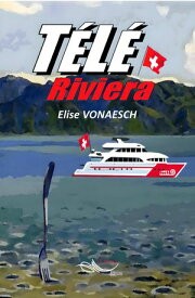T?l?-Riviera【電子書籍】[ Elise Vonaesch ]