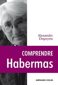 Comprendre Habermas【電子書籍】[ Alexandre Dupeyrix ]