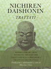 Nichiren Daishonin - Trattati【電子書籍】[ Massimo Claus ]