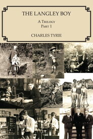The Langley Boy A Trilogy Part 1【電子書籍】[ Charles Tyrie ]