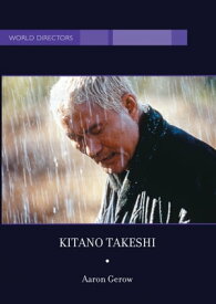 Kitano Takeshi【電子書籍】[ Aaron Gerow ]