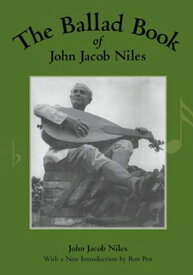 The Ballad Book of John Jacob Niles【電子書籍】[ John Jacob Niles ]