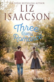 Three Rivers Ranch Romance Box Set, Books 1 - 3 Second Chance Ranch, Third Time's the Charm, and Fourth and Long【電子書籍】[ Liz Isaacson ]