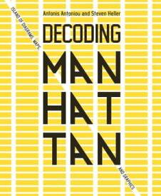 Decoding Manhattan Island of Diagrams, Maps, and Graphics【電子書籍】[ Antonis Antoniou ]