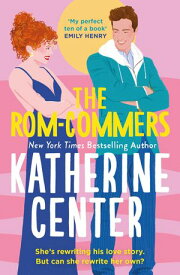 The Rom-Commers The instant New York Times bestseller!【電子書籍】[ Katherine Center ]