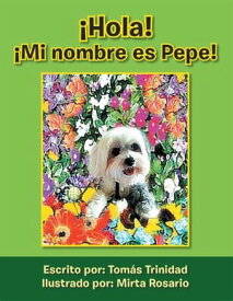 ?Hola! ?Mi Nombre Es Pepe!【電子書籍】[ Tomas Trinidad ]