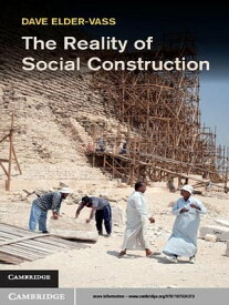 The Reality of Social Construction【電子書籍】[ Dave Elder-Vass ]