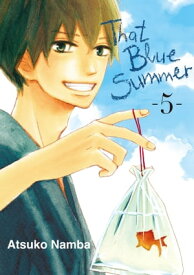 That Blue Summer 5【電子書籍】[ Atsuko Namba ]