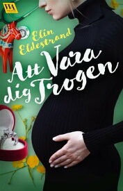 Att vara dig trogen 【電子書籍】[ Elin Eldestrand ]