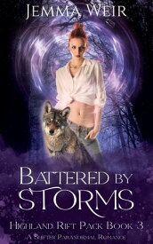 Battered by Storms A Shifter Paranormal Romance【電子書籍】[ Jemma Weir ]