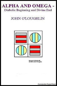 Alpha and Omega【電子書籍】[ John O'Loughlin ]