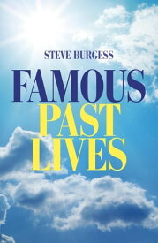 Famous Past Lives【電子書籍】[ Steve Burgess ]