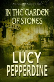 In The Garden Of Stones【電子書籍】[ Lucy Pepperdine ]