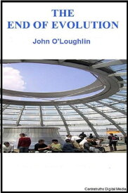 The End of Evolution【電子書籍】[ John O'Loughlin ]