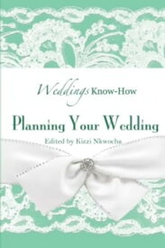 Weddings Know-How【電子書籍】[ Kizzi Nkwocha ]