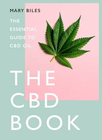 THE CBD BOOK: A User’s Guide【電子書籍】[ Mary Biles ]