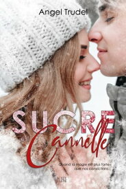 Sucre et Cannelle【電子書籍】[ Angel Trudel ]