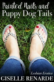 Painted Nails and Puppy Dog Tails【電子書籍】[ Giselle Renarde ]