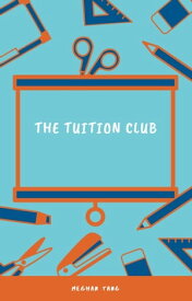 The Tuition Club【電子書籍】[ Meghan Tang ]