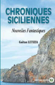 Chroniques Siciliennes【電子書籍】[ Ga?tan LETIZIA ]