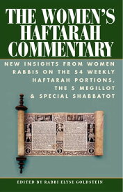 The Women's Haftarah Commentary New Insights from Women Rabbis on the 54 Weekly Haftarah Portions, the 5 Megillot & Special Shabbatot【電子書籍】