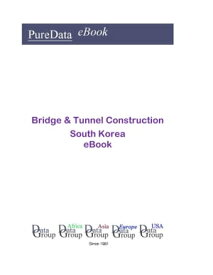 Bridge & Tunnel Construction in South Korea Product Revenues【電子書籍】[ Editorial DataGroup Asia ]