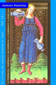 La Temp?rance - Vol.14 de 22 La lecture des Arcanes Majeurs du Tarot, #14【電子書籍】[ Antares Stanislas ]