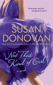 Not That Kind of Girl A Novel【電子書籍】[ Susan Donovan ]