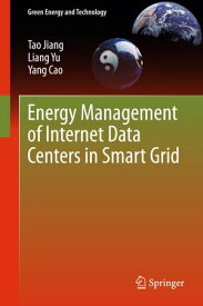 Energy Management of Internet Data Centers in Smart Grid【電子書籍】[ Tao Jiang ]