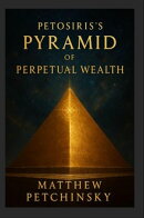 Petosiris's Pyramid of Perpetual Wealth