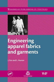Engineering Apparel Fabrics and Garments【電子書籍】[ J Fan ]
