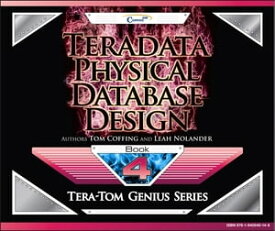 Teradata Physical Database Design【電子書籍】[ Tom Coffing ]