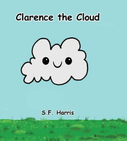 Clarence The Cloud【電子書籍】[ S.F. Harris ]